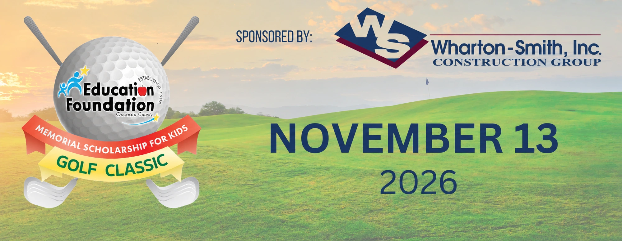 Memorial Scholarship for Kids Golf Classic. November 13, 2026. Sponsored by Wharton-Smith, Inc. Construction Group. View the event.