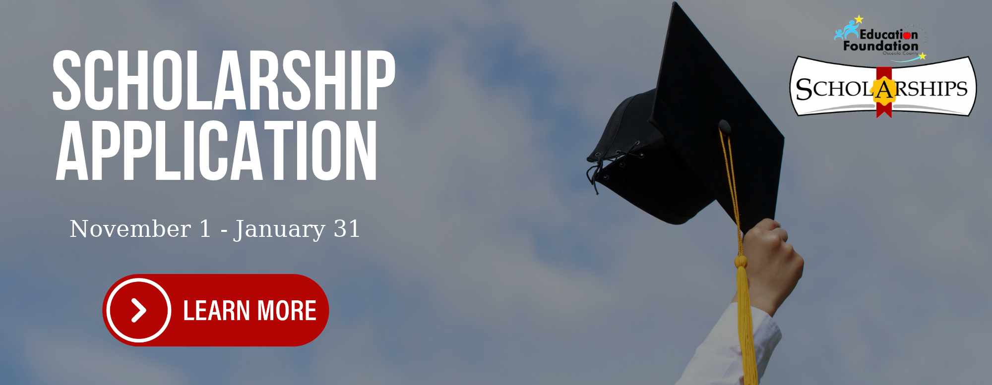 Education Foundation Osceola County Scholarship Application. November 1 – January 31. Learn more about scholarships.
